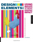 DESIGN ELEMENTS, USING IMAGES TO CREATE GRAPHIC IMPACT