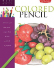 DRAWING MADE EASY: COLORED PENCIL: DISCOVER YOUR 