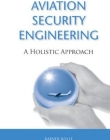 AVIATION SECURITY ENGINEERING: A HOLISTIC APPROACH