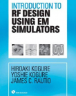 INTRODUCTION TO RF DESIGN USING EM SIMULATORS