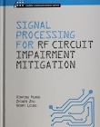 Signal Processing for RF Circuit Impairment Mitigation (Mobile Communications)