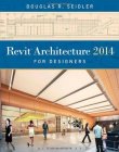 REVIT ARCHITECTURE 2014 FOR DESIGNERS