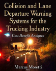 Collision and Lane Departure Warning Systems for the Trucking Industry: Cost-benefit Analyses
