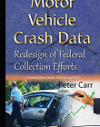Motor Vehicle Crash Data: Redesign of Federal Collection Efforts