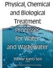 Physical Chemical & Biological Treatment Processes for Water & Wastewater