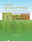 Organic Agricultural Practices: Alternatives to Conventional Agricultural Systems