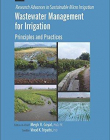 Wastewater Management for Irrigation: Principles and Practices (Research Advances in Sustainable Micro Irrigation)