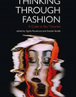 Thinking Through Fashion: A Guide to Key Theorists (Dress Cultures)