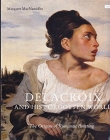 THE ORIGINS OF ROMANTIC PAINTING: DELACROIX AND HIS FORGOTTEN WORLD