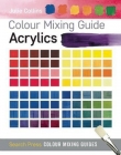 Colour Mixing Guide: Acrylics (Colour Mixing Guides)