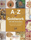 A-Z of Goldwork with Silk Embroidery (A-Z of Needlecraft)