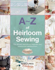 A-Z of Heirloom Sewing (A-Z of Needlecraft)