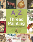 A-Z of Thread Painting (A-Z of Needlecraft)