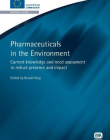 PHARMACEUTICALS IN THE ENVIRONMENT : CURRENT KNOWLEDGE