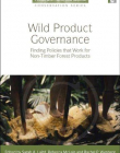 WILD PRODUCT GOVERNANCE: FINDING POLICIES THE WORK FOR