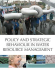 POLICY AND STRATEGIC BEHAVIOUR IN WATER RESOURCE MANAGEMENT