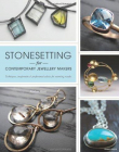 Stonesetting for Contemporary Jewellery Makers