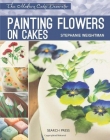 Painting Flowers on Cakes (Modern Cake Decorator)