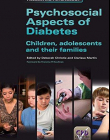 PSYCHOSOCIAL ASPECTS OF DIABETES: CHILDREN, ADOLESCENTS