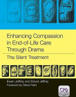 ENHANCING COMPASSION IN END-OF-LIFE CARE THROUGH DRAMA: THE SILENT TREATMENT