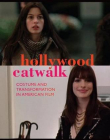 HOLLYWOOD CATWALK: EXPLORING COSTUME AND TRANSFORMATION IN AMERICAN FILM