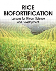 RICE BIOFORTIFICATION : LESSONS FOR GLOBAL SCIENCE AND
