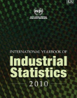 INTERNATIONAL YEARBOOK OF INDUSTRIAL STATISTICS 2010