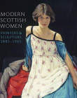 Modern Scottish Women: Scottish Women Painters and Sculptors 1885-1965