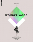 WONDER WOOD: A FAVORITE MATERIAL FOR DESIGNERS, ARCHITECTS, AND ARTISTS
