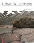 Urban Wilderness: Begegnung Mit Urbaner Natur / Encounter Urban Nature (Edition Angewandte)