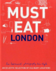 Must Eat London: An Eclectic Selection of Culinary Locations