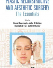 PLASTIC RECONSTRUCTIVE AND AESTHETIC SURGERY: THE ESSENTIALS