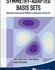 SYMMETRY-ADAPTED BASIS SETS: AUTOMATIC GENERATION FOR PROBLEMS IN CHEMISTRY AND PHYSICS