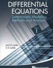 INTRODUCTION TO DIFFERENTIAL EQUATIONS, AN: DETERMINISTIC MODELING, METHODS AND ANALYSIS (VOLUME 1)