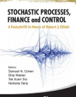 STOCHASTIC PROCESSES, FINANCE AND CONTROL: A FESTSCHRIFT IN HONOR OF ROBERT J ELLIOTT