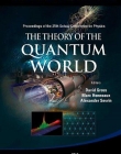 THEORY OF THE QUANTUM WORLD, THE - PROCEEDINGS OF THE 25TH SOLVAY CONFERENCE ON PHYSICS