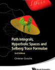 PATH INTEGRALS, HYPERBOLIC SPACES AND SELBERG TRACE FORMULAE: 2ND EDITION