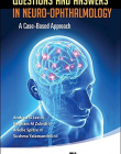 Questions and Answers in Neuro-Ophthalmology: A Case-based Approach
