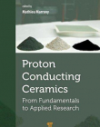 Proton-Conducting Ceramics: From Fundamentals to Applied Research