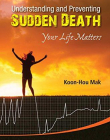Understanding and Preventing Sudden Death: Your Life Matters