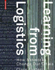 Learning from Logistics: How Networks Change Our Cities