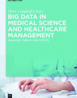 Big Data in Medical Science and Healthcare Management: Diagnosis, Therapy, Side Effects