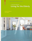 LIVING FOR THE ELDERLY: A DESIGN MANUAL (DESIGN MANUALS)