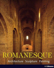 Romanesque: Architecture, Sculpture, Painting