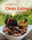Hannah Frey's Clean Eating Cookbook