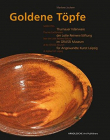 Golden Pots: Thurnau Earthenware from the Lotte Reimers-Stiftung at the GRASSI Museum