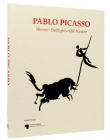 PABLO PICASSO. WOMEN, BULLFIGHTS, OLD MASTERS: PRINTS AND DRAWINGS FROM THE KUPFERSTICHKABINETT IN BERLIN