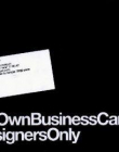 MY OWN BUSINESS CARD: DESIGNERS ONLY, VOL. 1