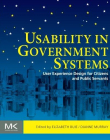 Usability in Government Systems, User Experience Design for Citizens and Public Servants