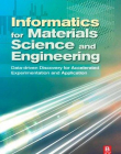 Informatics for Materials Science and Engineering, Data-driven Discovery for Accelerated Experimentation and Application